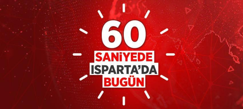 04 04 2024 60 SANİYEDE BUGÜNÜN ISPARTA GÜNDEMİ