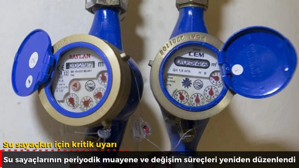 10 yılı dolduran su saya&ccedil;larının değiştirilmesi gerekiyor