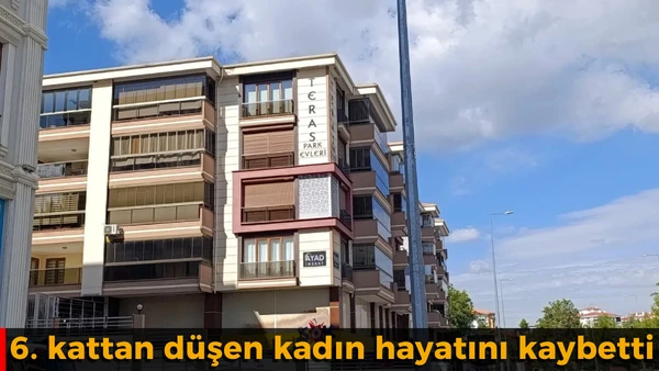 6. kattan d&uuml;şen kadın hayatını kaybetti