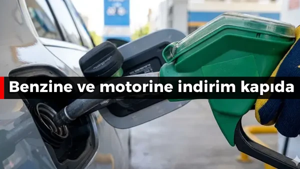 Benzin ve motorine indirim geliyor
