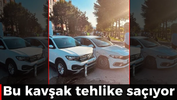 Bu kavşak tehlike sa&ccedil;ıyor