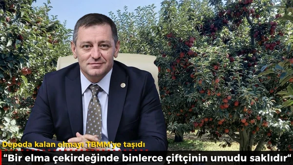 Depoda kalan elmayı TBMM&rsquo;ye taşıdı 