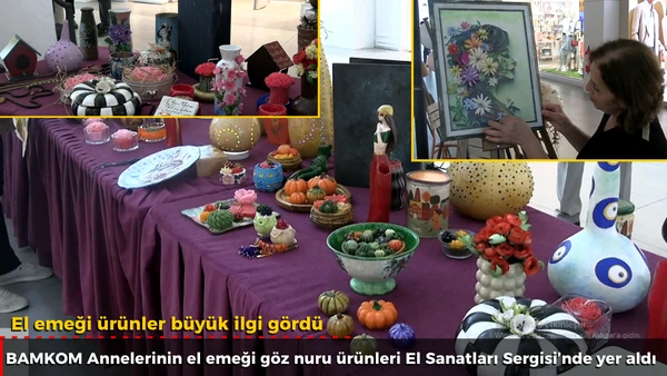 El emeği &uuml;r&uuml;nler b&uuml;y&uuml;k ilgi g&ouml;rd&uuml; 