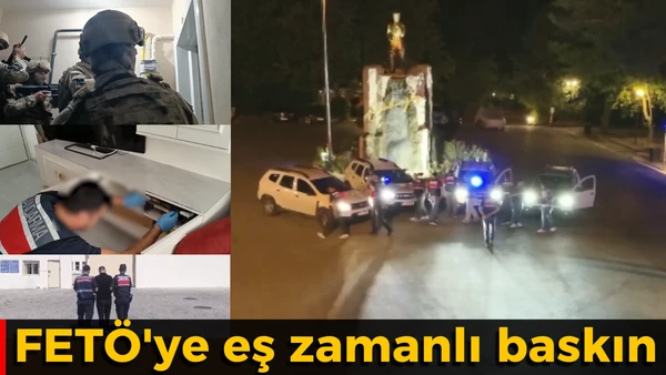 FET&Ouml;'ye eş zamanlı baskın