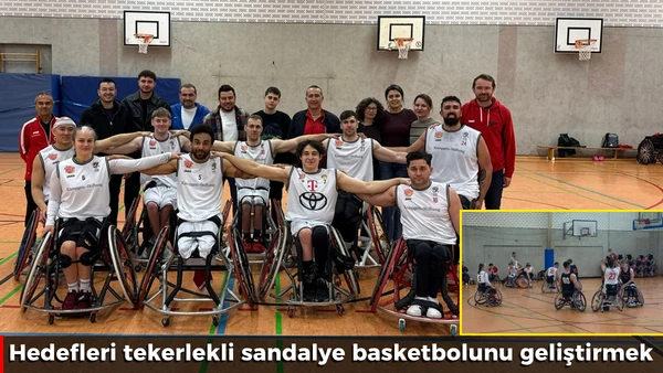 Hedefleri tekerlekli sandalye basketbolunu geliştirmek