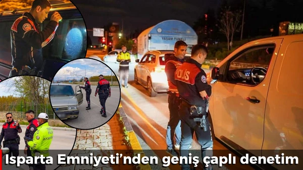 Isparta Emniyeti&rsquo;nden geniş &ccedil;aplı denetim