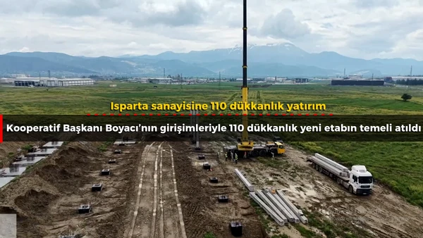 Isparta sanayisine 110 d&uuml;kkanlık yatırım