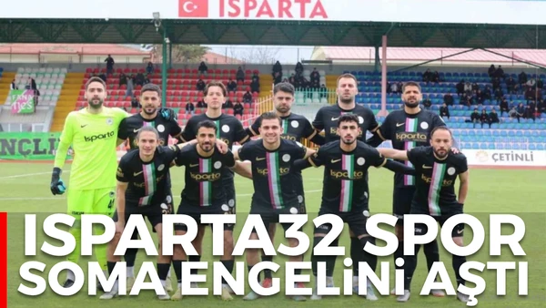 ısparta32 spor soma engelini aştı
