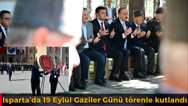 Isparta&rsquo;da 19 Eyl&uuml;l Gaziler G&uuml;n&uuml; t&ouml;renle anıldı