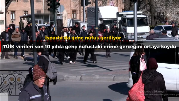 Isparta&rsquo;da gen&ccedil; n&uuml;fus  geriliyor