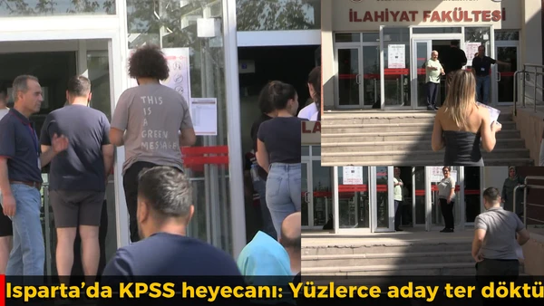 Isparta'da KPSS heyecanı