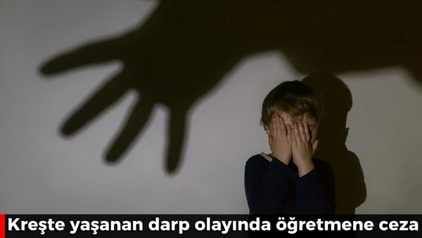 Isparta&rsquo;da kreşte yaşanan darp olayında &ouml;ğretmene ceza