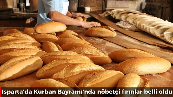 Isparta'da Kurban Bayramı'nda n&ouml;bet&ccedil;i fırınlar belli oldu