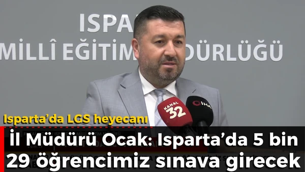 Isparta&rsquo;da LGS heyecanı  