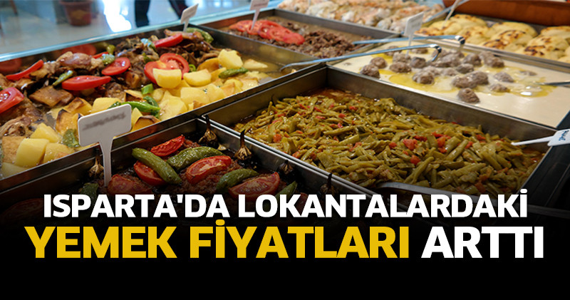 Isparta'da Lokantalardaki Yemek Fiyatları Arttı