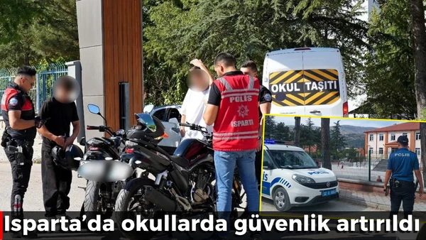 Isparta&rsquo;da okullarda g&uuml;venlik artırıldı