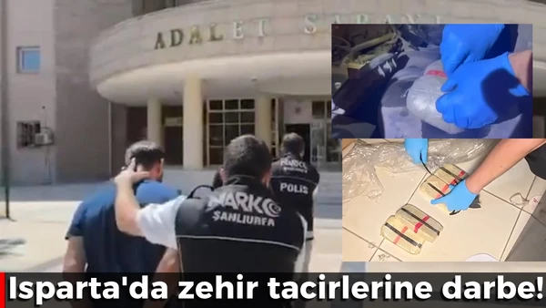 Isparta'da zehir tacirlerine darbe!