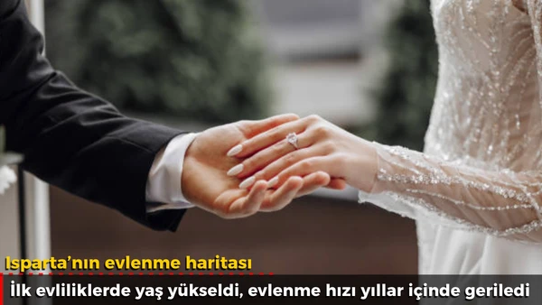 Isparta&rsquo;nın evlenme haritası 