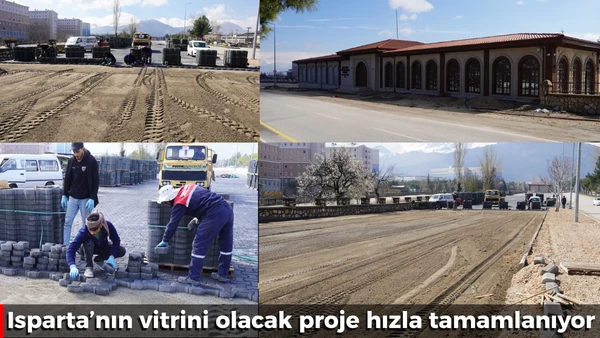 Isparta&rsquo;nın vitrini olacak proje hızla tamamlanıyor