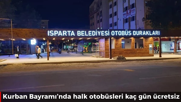 Kurban Bayramı&rsquo;nda halk otob&uuml;sleri ka&ccedil; g&uuml;n &uuml;cretsiz