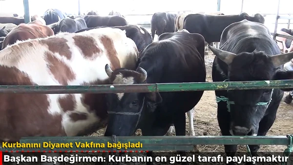 Kurbanını Diyanet Vakfına bağışladı