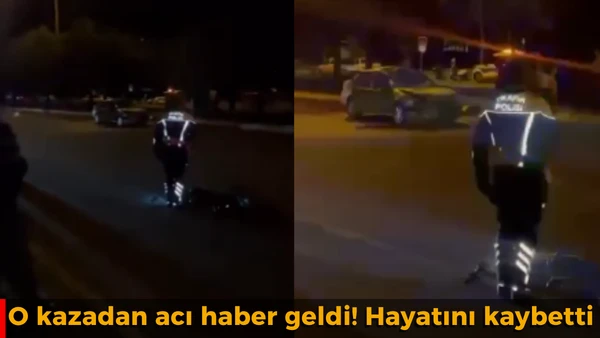 O kazadan acı haber geldi! Hayatını kaybetti