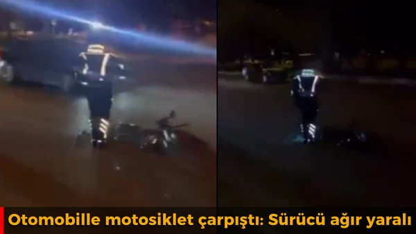 Otomobille motosiklet &ccedil;arpıştı: S&uuml;r&uuml;c&uuml; ağır yaralı