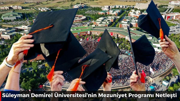 SD&Uuml; mezuniyet tarihi netleşti