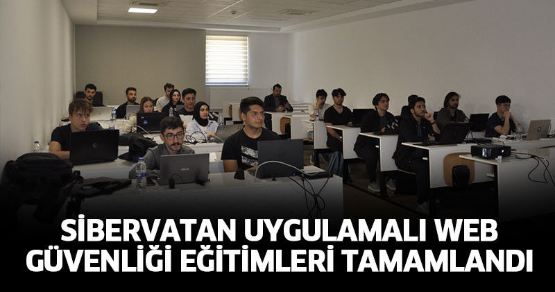 Sibervatan Uygulamalı Web Güvenliği Eğitimleri Tamamlandı