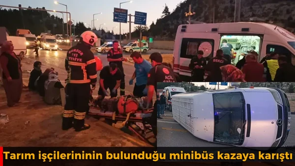 Tarım iş&ccedil;ilerininin bulunduğu minib&uuml;s kazaya karıştı