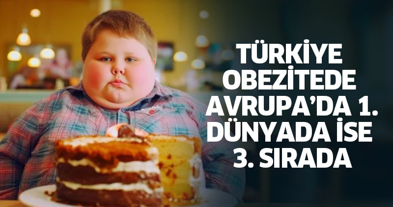 Türkiye obezitede Avrupa’da 1., dünyada ise 3. Sırada 
