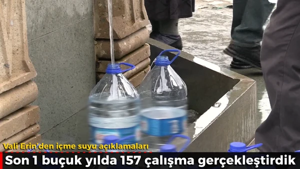Vali Erin&rsquo;den i&ccedil;me suyu a&ccedil;ıklamaları