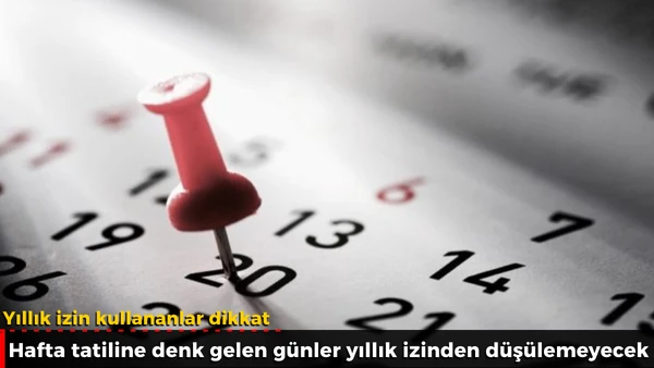 Yıllık izin kullananlar dikkat