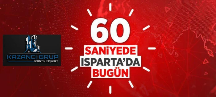 02 08 2026 60 SANİYE BU G&Uuml;N&Uuml;N ISPARTA G&Uuml;NDEMİ
