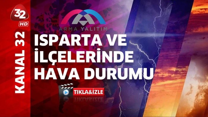 30 04 2025 ISPARTA VE İLÇELERİNDE HAVA DURUMU