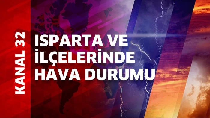 28 09 2026 ISPARTA VE İL&Ccedil;ELERİNDE HAVA DURUMU
